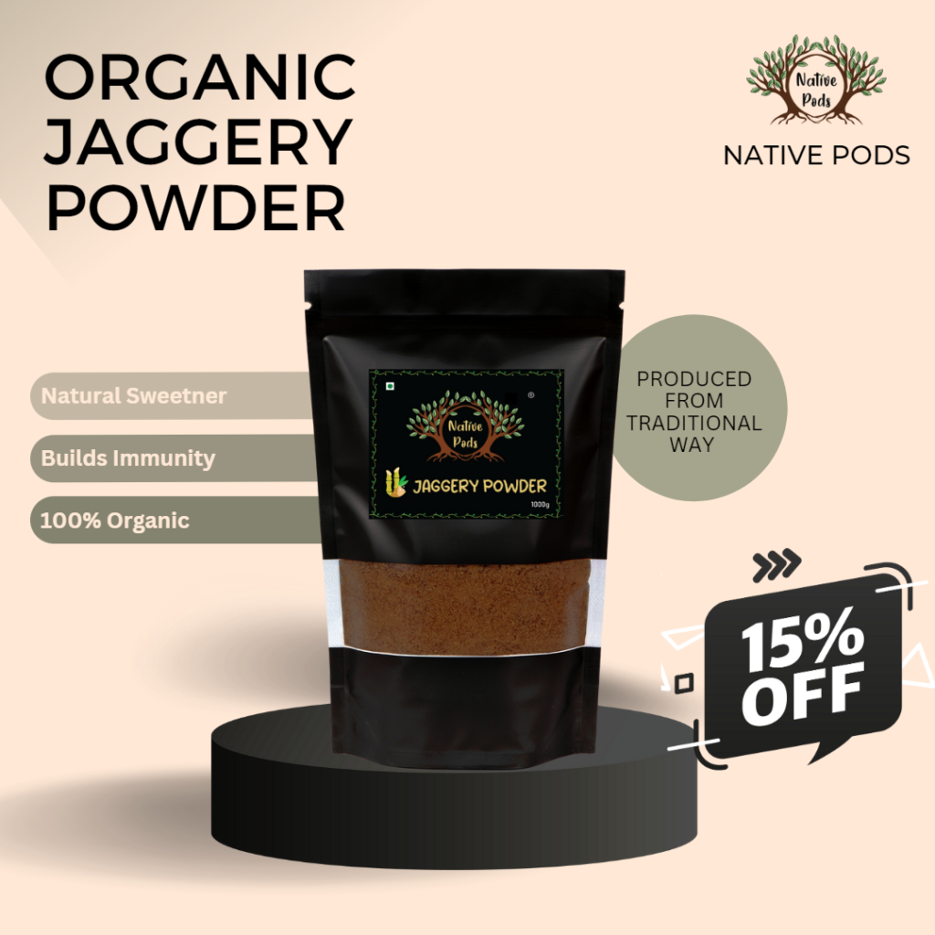 Organic Jaggery Powder Native Pods